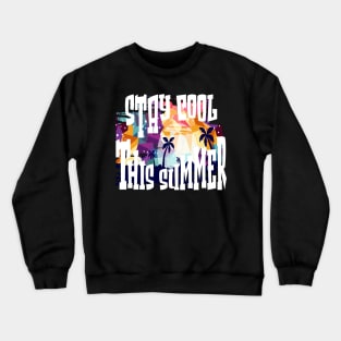 stay cool this summer 02 Crewneck Sweatshirt